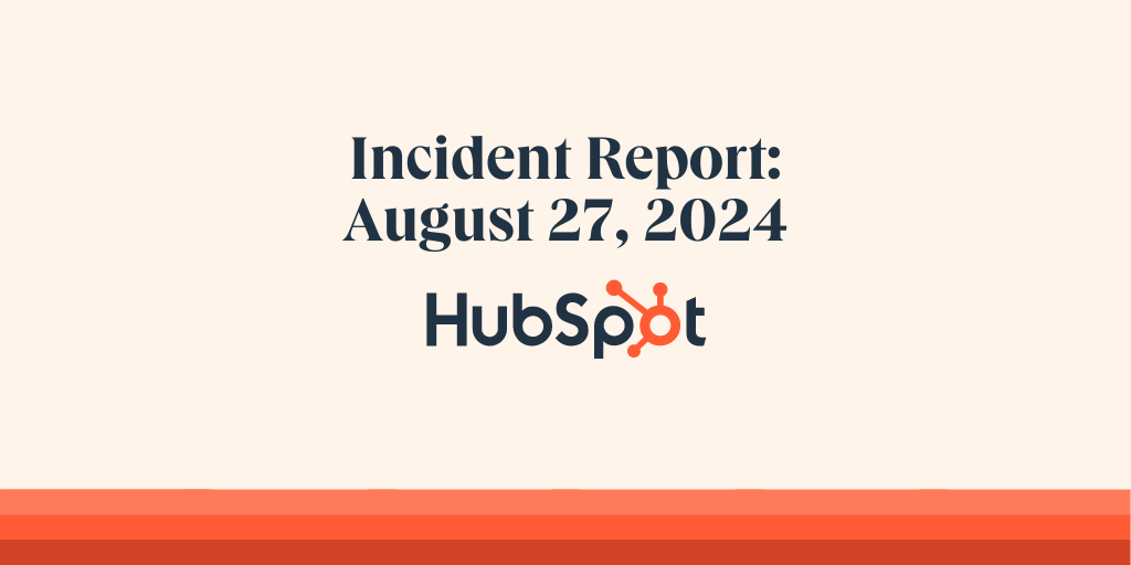 HubSpot Incident Report for August 27, 2024